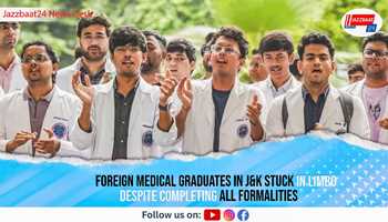 Foreign Medical Graduates in J&K Stuck in Limbo Despite Completing All Formalities
