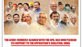 AIUDF EXTENDS SUPPORT TO OPPOSITION’S COALITION, INDIA: A GAME-CHANGING MOVE AHEAD OF ELECTIONS
