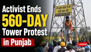 Activist Ends 560-Day Tower Protest in Punjab