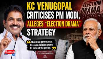 KC Venugopal Criticises PM Modi, Alleges “Election Drama” Strategy