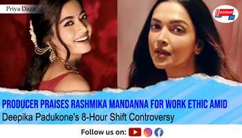 Producer Praises Rashmika Mandanna for Work Ethic Amid Deepika Padukone's 8-Hour Shift Controversy

