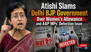 Atishi Slams Delhi BJP Government Over Women’s Allowance and AAP MPs’ Defection Issue