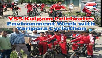 YSS Kulgam Celebrates World Environment Week with Cyclothon at Zone Yaripora