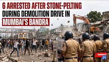 16 Arrested After Stone-Pelting During Demolition Drive in Mumbai’s Bandra