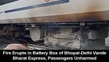 FIRST INCIDENT OF FIRE ERUPTION IN BANDE BHARAT EXPRESS, NO INJURUES REPORTED 