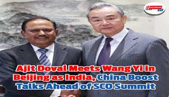 Ajit Doval Meets Wang Yi in Beijing as India, China Boost Talks Ahead of SCO Summit