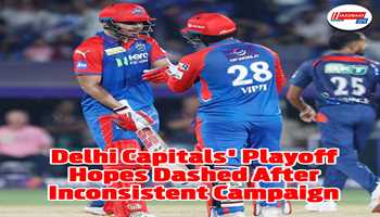 Delhi Capitals' Playoff Hopes Dashed After Inconsistent Campaign.