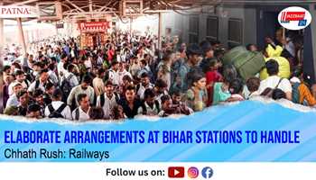Elaborate Arrangements at Bihar Stations to Handle Chhath Rush: Railways

