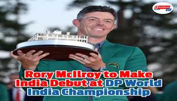 Rory McIlroy to Make India Debut at DP World India Championship