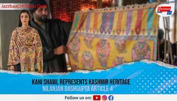 Kani Shawl represents Kashmir Heritage 
