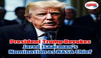 President Trump Revokes Jared Isaacman’s Nomination as NASA Chief