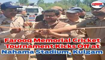 Farooq Memorial Cricket Tournament Kicks Off at Nahama Stadium, Kulgam