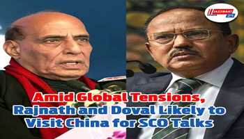 Amid Global Tensions, Rajnath and Doval Likely to Visit China for SCO Talks