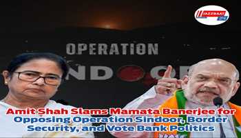 Amit Shah Slams Mamata Banerjee for Opposing Operation Sindoor, Border Security, and Vote Bank Politics