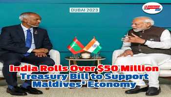 India Rolls Over $50 Million Treasury Bill to Support Maldives' Economy