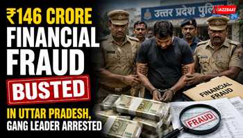 ₹146 Crore Financial Fraud Busted in Uttar Pradesh, Gang Leader Arrested
