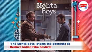 'The Mehta Boys' Steals the Spotlight at Berlin's Indian Film Festival