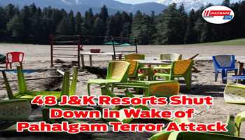 48 J&K Resorts Shut Down in Wake of Pahalgam Terror Attack