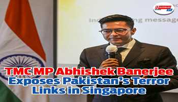 TMC MP Abhishek Banerjee Exposes Pakistan’s Terror Links in Singapore
