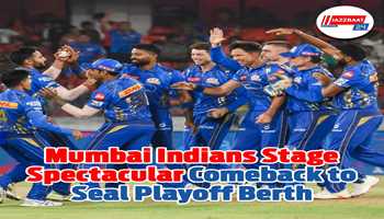 Mumbai Indians Stage Spectacular Comeback to Seal Playoff Berth