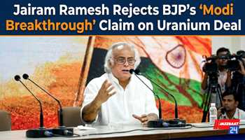 Jairam Ramesh Rejects BJP's 'Modi Breakthrough' Claim on Uranium Deal