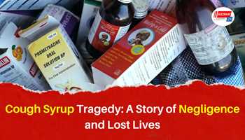 Cough Syrup Tragedy: A Story of Negligence and Lost Lives