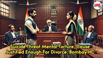 Suicide threat mental torture, cause justified enough for divorce: Bombay High Court