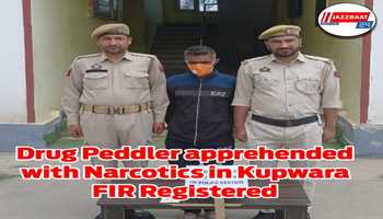 Drug Peddler apprehended with Narcotics in Kupwara FIR Registered