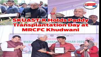 SKUAST-K Organizes Paddy Transplantation Day Under Viksit Krishi Sankalp Abhiyan-2025 at MRCFC Khudwani