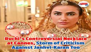 Ruchi's controversial necklace at Cannes, storm of criticism against Janhvi-Karan too