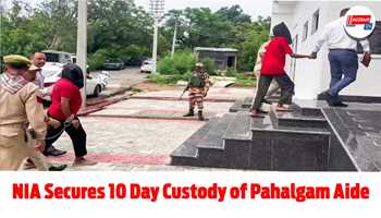 NIA Secures 10 Day Custody of Pahalgam Aide