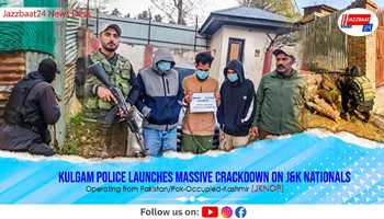 Kulgam Police Launches Massive Crackdown on J&K Nationals Operating from Pakistan/Pak-Occupied-Kashmir (JKNOP)
