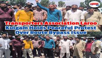 Transporters Association Laroo Kulgam Holds Peaceful Protest Over Route Bypass Issue

