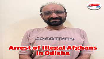 Arrest of Illegal Afghans in Odisha