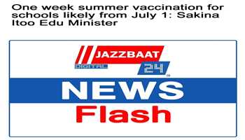 One week summer vaccination for schools likely from July 1: Sakina Itoo Education Minister