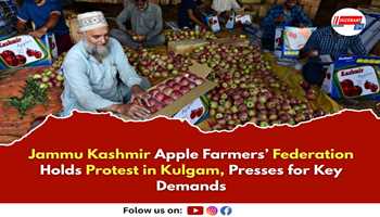 Jammu Kashmir Apple Farmers’ Federation Holds Protest in Kulgam, Presses for Key Demands