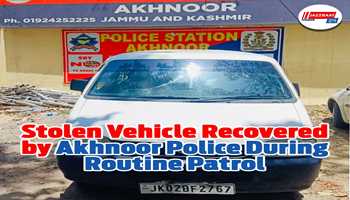 Stolen Vehicle Recovered by Akhnoor Police During Routine Patrol