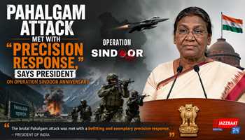 Pahalgam Attack Met With “Precision Response,” Says President on Operation Sindoor Anniversary
