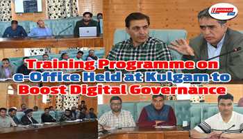 Training Programme on e-Office Held at Kulgam to Boost Digital Governance