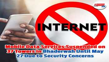 Mobile Data Services Suspended on 37 Towers in Bhaderwah Until May 27 Due to Security Concerns