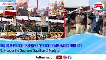Kulgam Police Observes ‘Police Commemoration Day’ to Honour the Supreme Sacrifice of Martyrs
