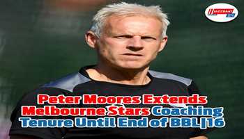 Peter Moores Extends Melbourne Stars Coaching Tenure Until End of BBL|16

