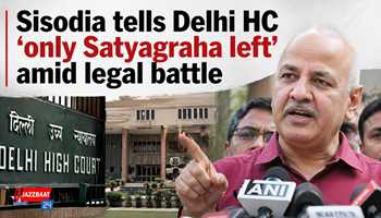 Sisodia tells Delhi HC ‘only Satyagraha left’ amid legal battle