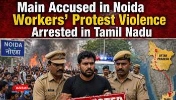 Main Accused in Noida Workers’ Protest Violence Arrested in Tamil Nadu
