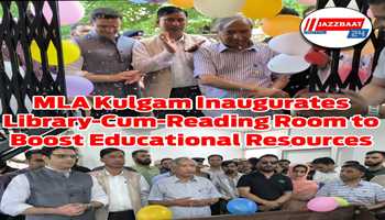 MLA Kulgam Inaugurates Library-Cum-Reading Room to Boost Educational Resources