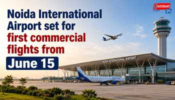 Noida International Airport set for first commercial flights from June 15