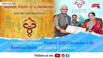 Kashmir Literature Festival 2025 Concludes with Renewed Spirit of Cultural Confidence
