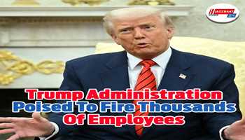 Trump administration poised to fire thousands of employees