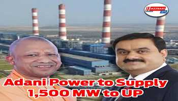 Adani Power to supply 1,500 MW to UP:-

