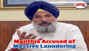 Majithia Accused of Massive Laundering